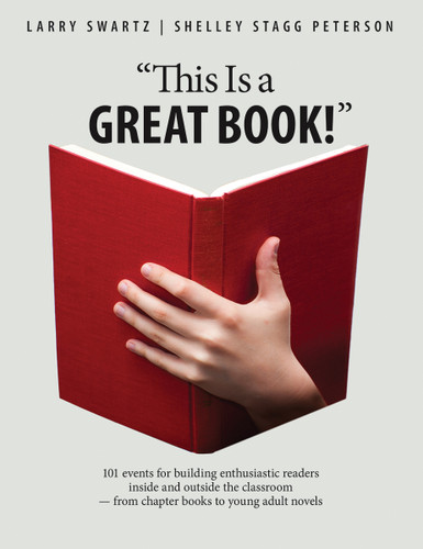 "This Is a Great Book!" (101 events for building enthusiastic readers inside and outside the classroom - from chapter books to young adult novels) by Larry Swartz, 9781551383088