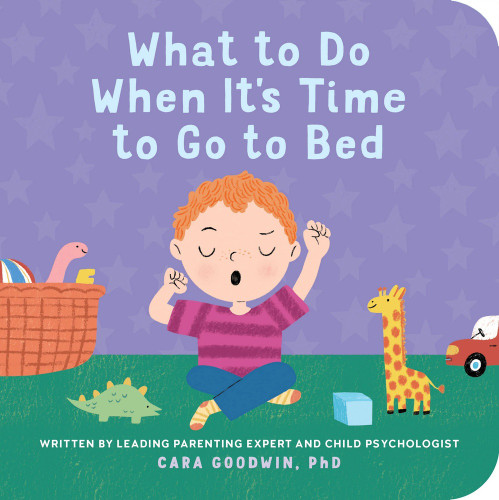 What to Do When It's Time to Go to Bed by Cara Goodwin PhD, Katie Turner, 9798897170609