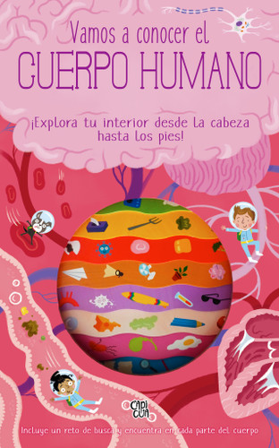 Vamos a conocer el cuerpo humano (¡Explora tu interior desde la cabeza hasta los pies!) (Spanish Edition) by Rafael Capicúa, 9786313004942