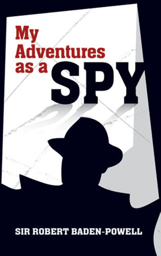 My Adventures as a Spy by Robert Baden-Powell, 9780486482088