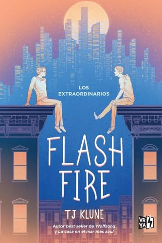 Flash Fire (Los extraordinarios) (Spanish Edition) by T. J. Klune, 9786076370179