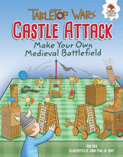 Castle Attack (Make Your Own Medieval Battlefield) by Rob Ives, John Paul de Quay, 9781512406399