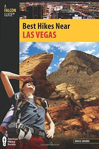 Best Hikes Near Las Vegas by Bruce Grubbs, 9780762761227