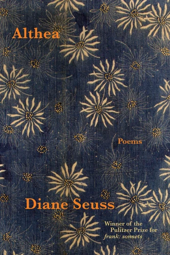 Althea (Poems) by Diane Seuss, 9781644454459