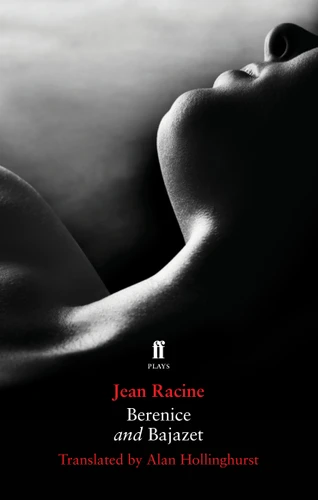 Berenice and Bajazet by Jean Racine/Alan Hollinghurst, 9780571407859