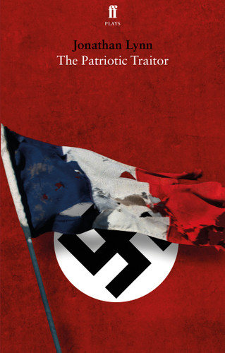 The Patriotic Traitor by Jonathan Lynn, 9780571408993
