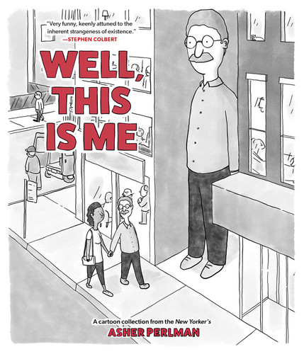Well, This Is Me (A Cartoon Collection from the New Yorker's Asher Perlman) by Asher Perlman, 9781524892050