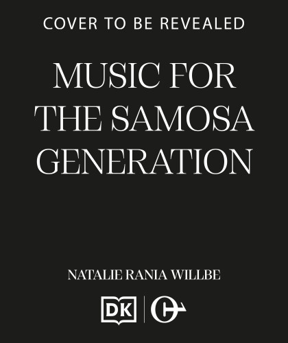 Music for the Samosa Generation (An uplifting, relatable read to make your heart sing, by the Comedy Women in Print winner) by Natalie Rania Willbe, 9798217272419