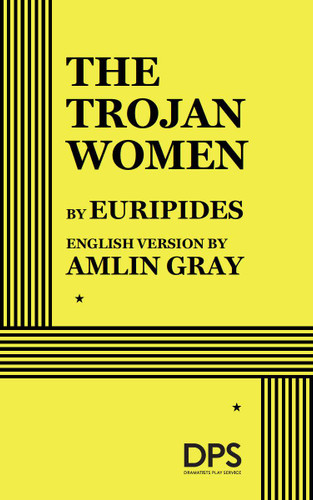 The Trojan Women by Amlin Gray, 9780822239888