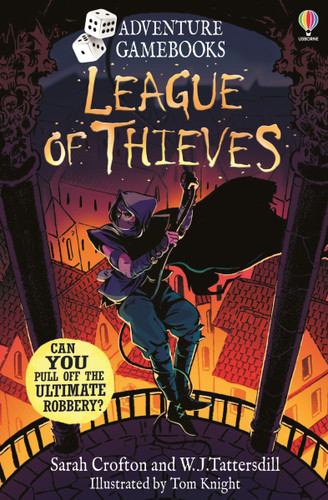League of Thieves by Sarah Crofton, W.J.Tattersdill, Tom Knight, 9781805075370