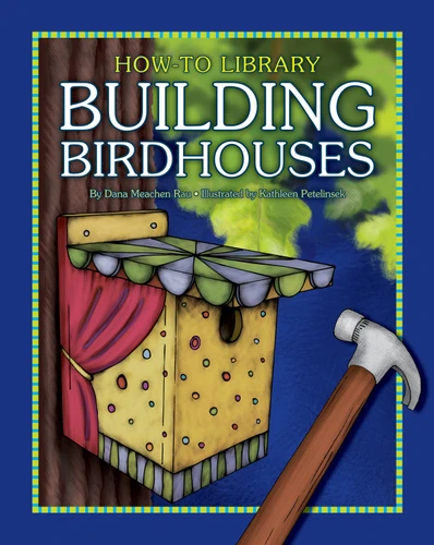 Building Birdhouses by Dana Meachen Rau, 9781610804783