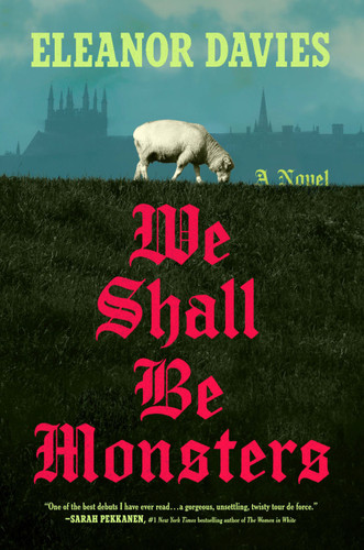 We Shall Be Monsters (A Novel) by Eleanor Davies, 9798217185801