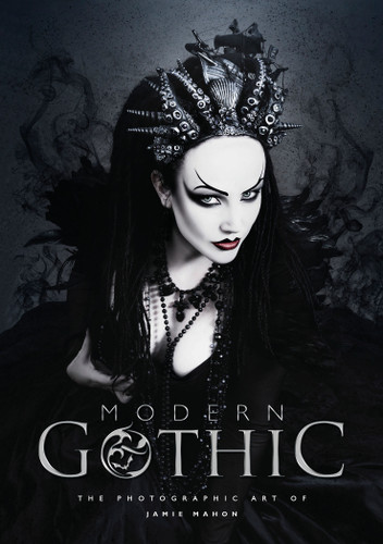 Modern Gothic (The Photographic Art of Jamie Mahon) by Jamie Mahon, 9780764353246