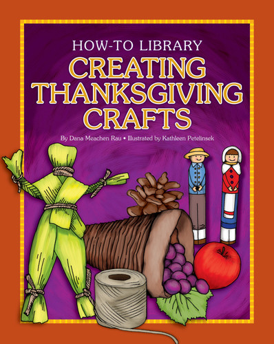 Creating Thanksgiving Crafts - 9781624312809 by Dana Meachen Rau, Kathleen Petelinsek, 9781624312809