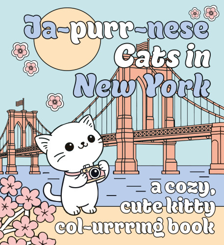 Ja-purr-nese Cats in New York (A Cozy, Cute Kity Col-urrring Book) by Emanuela Carletti, 9781846019272