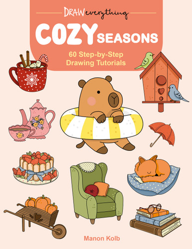 Draw Everything: Cozy Seasons (60 Step-by-Step Drawing Tutorials) by Manon Kolb, 9780486858425