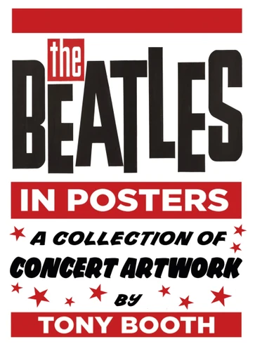 The Beatles in Posters (A Collection of Concert Artwork by Tony Booth) by Tony Booth, 9781837053957