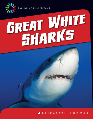 Great White Sharks by Elizabeth Thomas, 9781624314070