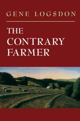 The Contrary Farmer by Gene Logsdon, 9780930031749