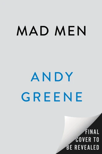Mad Men (The Oral History of Peak TV's Greatest Show) by Andy Greene, 9780593473030