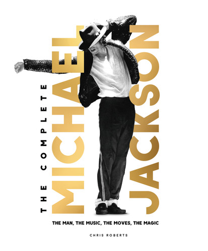 The Complete Michael Jackson by Chris Roberts, 9781035450794