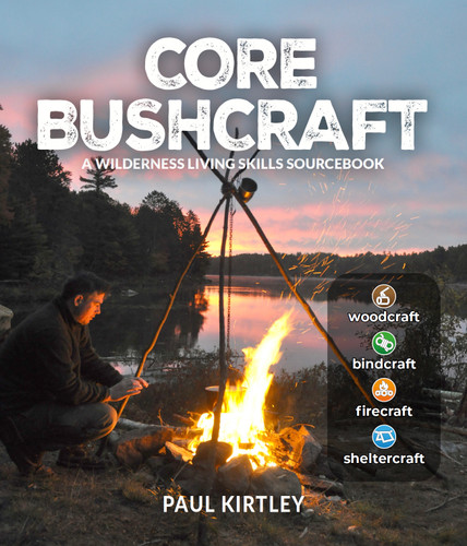 Core Bushcraft (A Wilderness Living Skills Sourcebook) by Paul Kirtley, 9780764367595