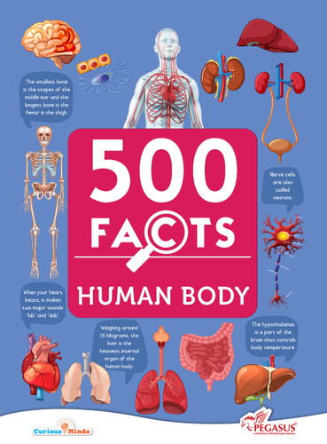 Human Body - 500 Facts (Explore the Wonders of the Human Body) by PEGASUS, 9788131942079