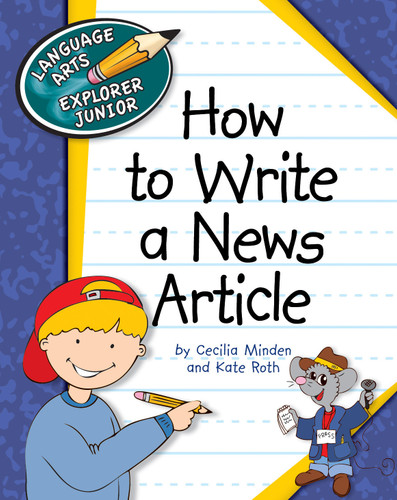How to Write a News Article by Cecilia Minden, Kate Roth, 9781610803083
