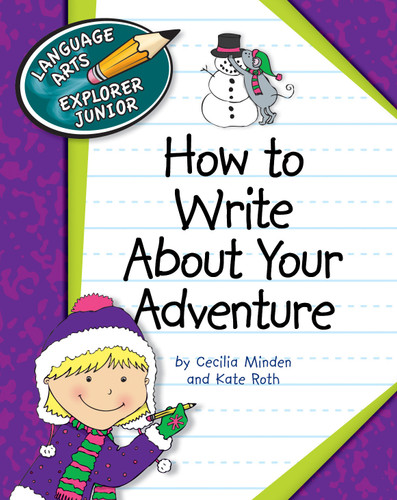 How to Write About Your Adventure - 9781610802772 by Cecilia Minden, Kate Roth, 9781610802772