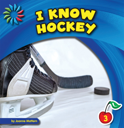 I Know Hockey by Joanne Mattern, Lauren McCullough, 9781624314018