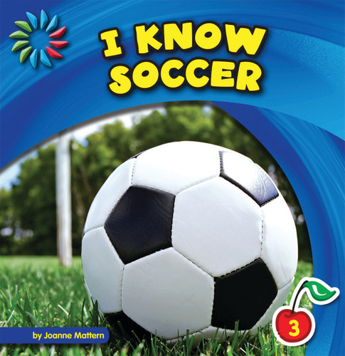 I Know Soccer - 9781624314780 by Joanne Mattern, Adam Weber, 9781624314780