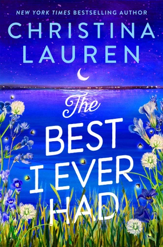 The Best I Ever Had by Christina Lauren, 9781668017814