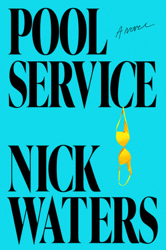 Pool Service by Nick Waters, 9781668266427