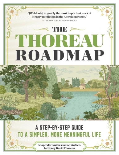 The Thoreau Roadmap (A Step-by-Step Guide to a Simpler, More Meaningful Life) by Henry David Thoreau, 9798951973092