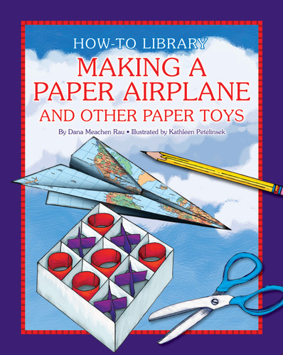 Making a Paper Airplane and Other Paper Toys - 9781610806473 by Dana Meachen Rau, 9781610806473