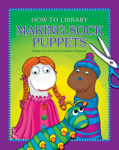 Making Sock Puppets - 9781631378027 by Kathleen Petelinsek, Kathleen Petelinsek, 9781631378027
