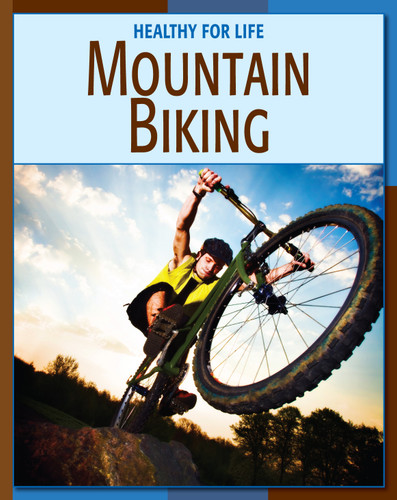 Mountain Biking by Michael Teitelbaum, Thomas Sawyer, EdD, 9781602790162
