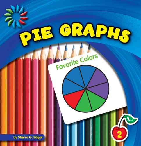 Pie Graphs - 9781624314704 by Sherra G. Edgar, 9781624314704