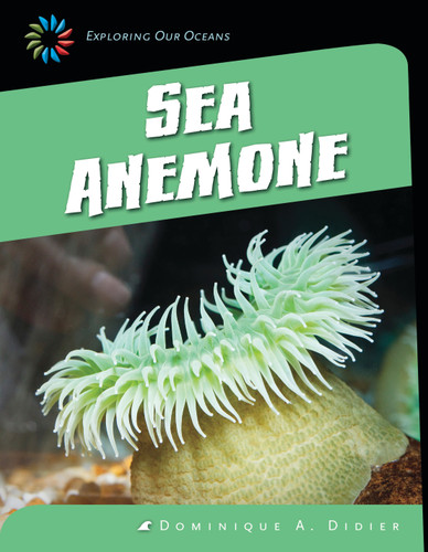 Sea Anemone - 9781631880650 by Dominique A. Didier, 9781631880650