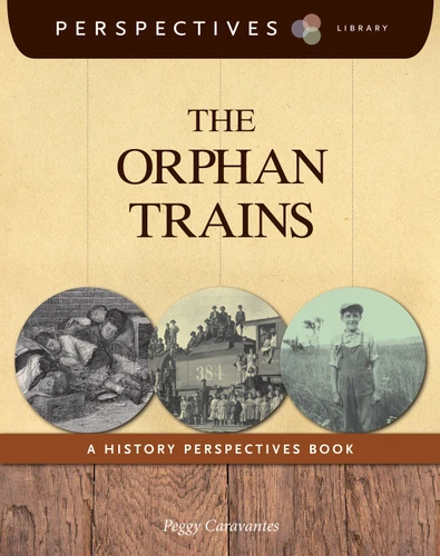 The Orphan Trains (A History Perspectives Book) - 9781624314964 by Peggy Caravantes, 9781624314964