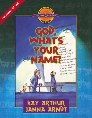 God, What's Your Name? by Kay Arthur, Janna Arndt, 9780736911610