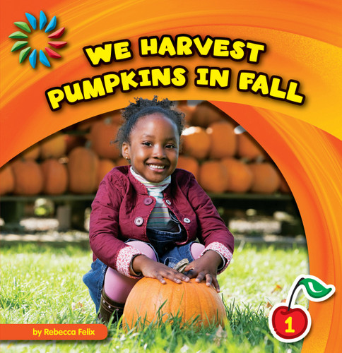 We Harvest Pumpkins in Fall - 9781610809313 by Rebecca Felix, 9781610809313