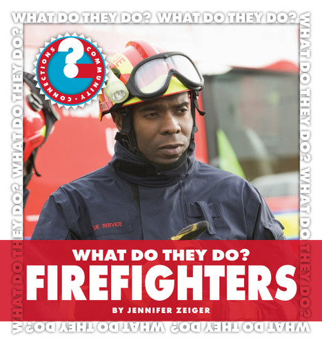 What Do They Do? Firefighters by Jennifer Zeiger, 9781602798045