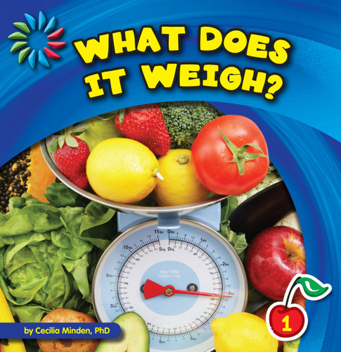 What Does It Weigh? by Cecilia Minden, 9781602798496