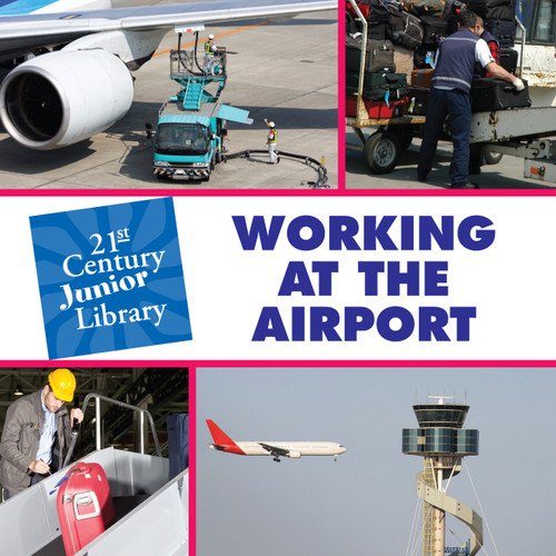 Working at the Airport by Katie Marsico, 9781602795105