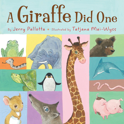 A Giraffe Did One by Jerry Pallotta, Tatjana Mai-Wyss, 9781585366415