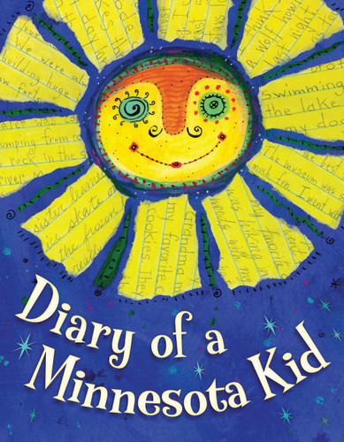 Diary of a Minnesota Kid by Sleeping Bear Press, Cyd Moore, 9781585365395 Diary of a Minnesota Kid by Sleeping Bear Press, Cyd Moore, 9781585365395