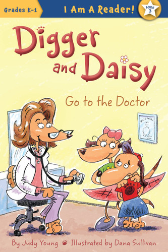 Digger and Daisy Go to the Doctor - 9781585368464 by Judy Young, Dana Sullivan, 9781585368464