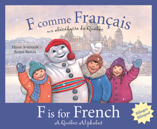 F is for French (A Quebec Alphabet) by Elaine Arsenault, Renné Benoit, 9781585364350