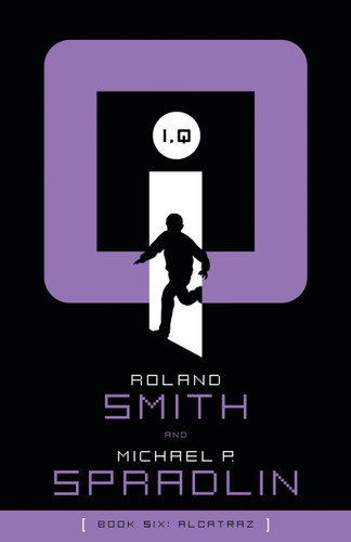 I, Q: Alcatraz - 9781585368266 by Roland Smith, Michael P. Spradlin, 9781585368266